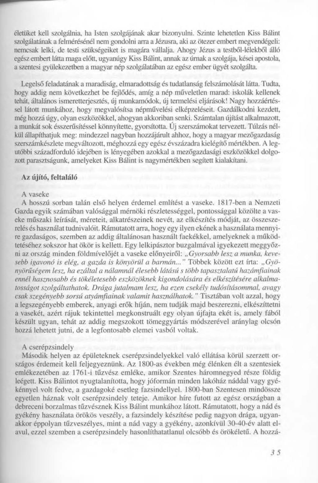 életüket kell szolgálnia, ha Isten szolgájának akar bizonyulni.