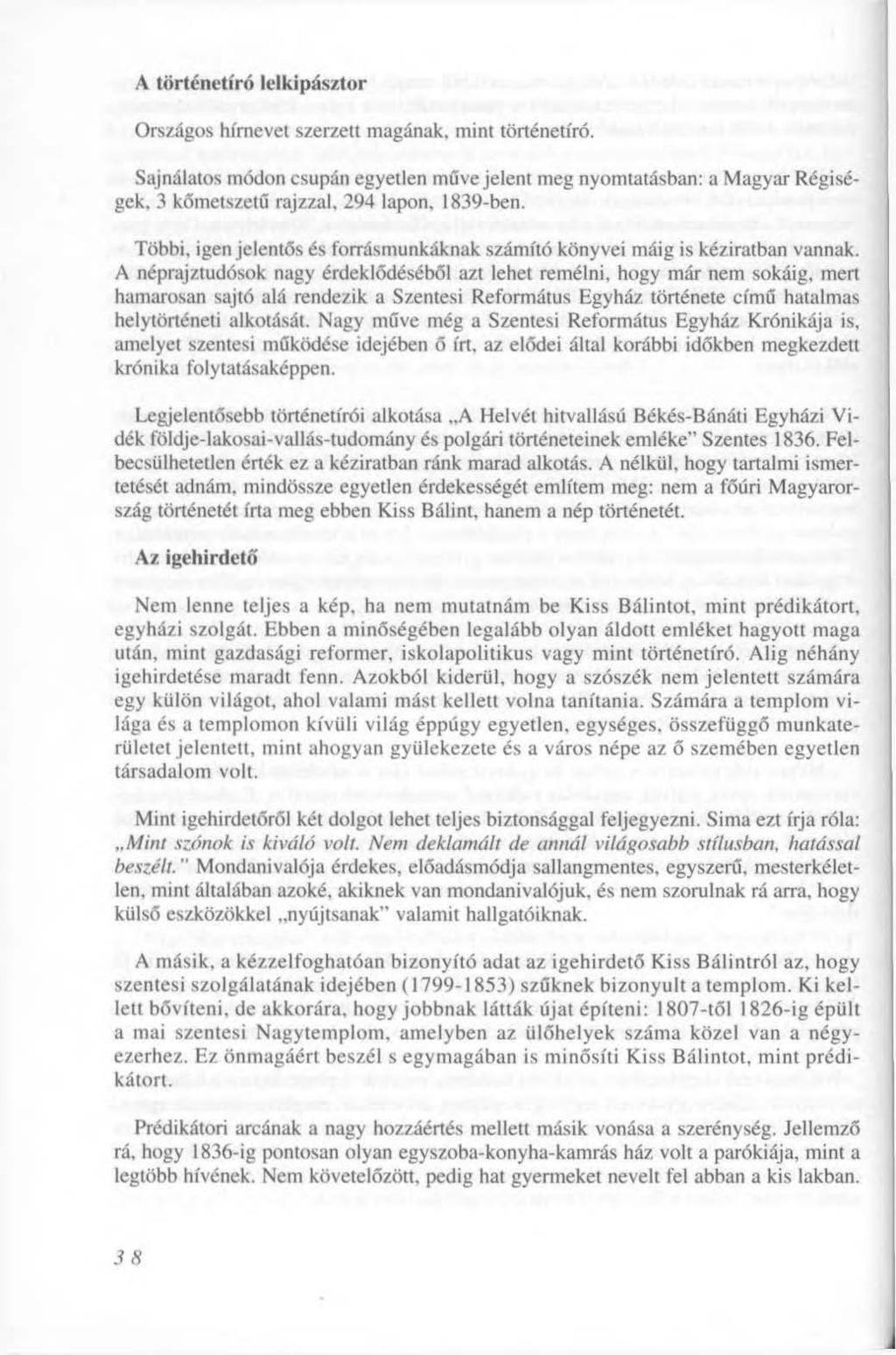 A történetíró lelkipásztor Országos hírnevet szerzett magának, mint történetíró.