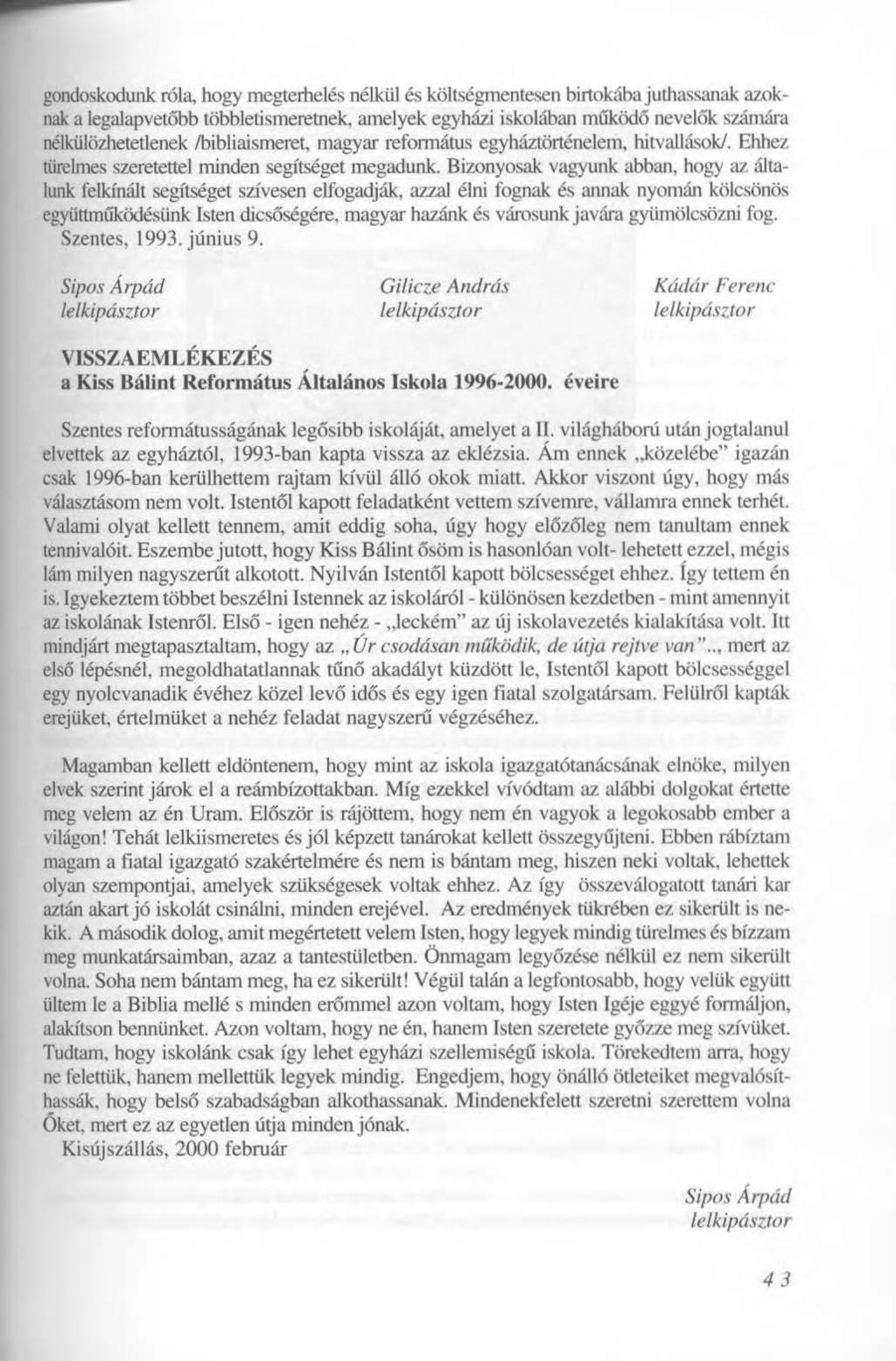 gondoskodunk róla, hogy megterhelés nélkül és költségmentesen birtokába juthassanak azoknak a legalapvetőbb többletismeretnek, amelyek egyházi iskolában működő nevelők számára nélkülözhetetlenek