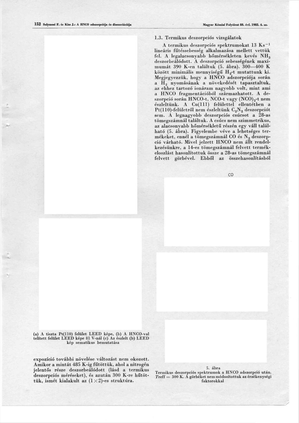 1 5 2 Solymosi F. és Kiss J.: A HNCO adszorpciója és disszociációji Magyar Kémiai Folyóirat 88. évf. 1982. 4. sz. 1.3.