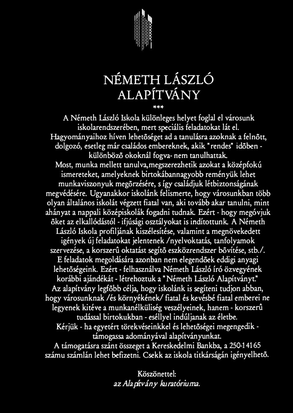 Ezért - hogy megóvjuk őket az elkallódástól - ifjúsági osztályokat is indítottunk.