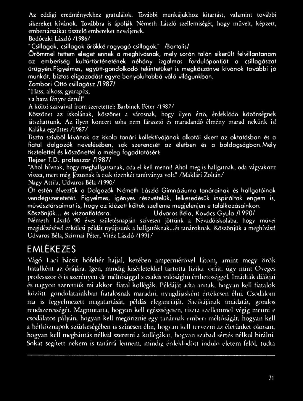Zombori Ottó csillagász /1987/ "H ass, alkoss, gyarapíts, s a haza fényre derül!