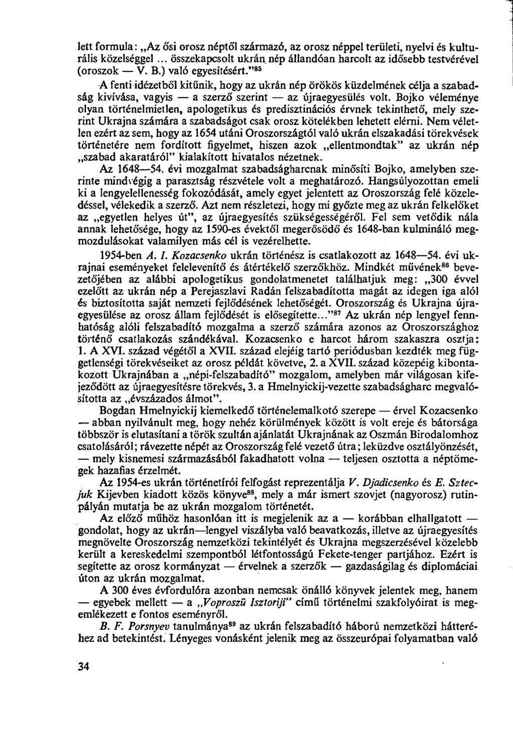 lett formula: Az ősi orosz néptől származó, az orosz néppel területi, nyelvi és kulturális közelséggel... összekapcsolt ukrán nép állandóan harcolt az idősebb testvérével (oroszok V. B.