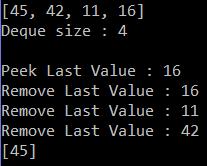 Példakód Queue import java.util.linkedlist; import java.util.deque; public class DequeExample { public static void main(string args[]) { Deque<Integer> dq=new LinkedList<Integer>(); dq.