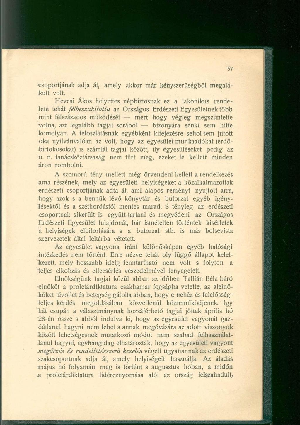 csoportjának adja át, amely akkor már kényszerűségből megalakult volt.