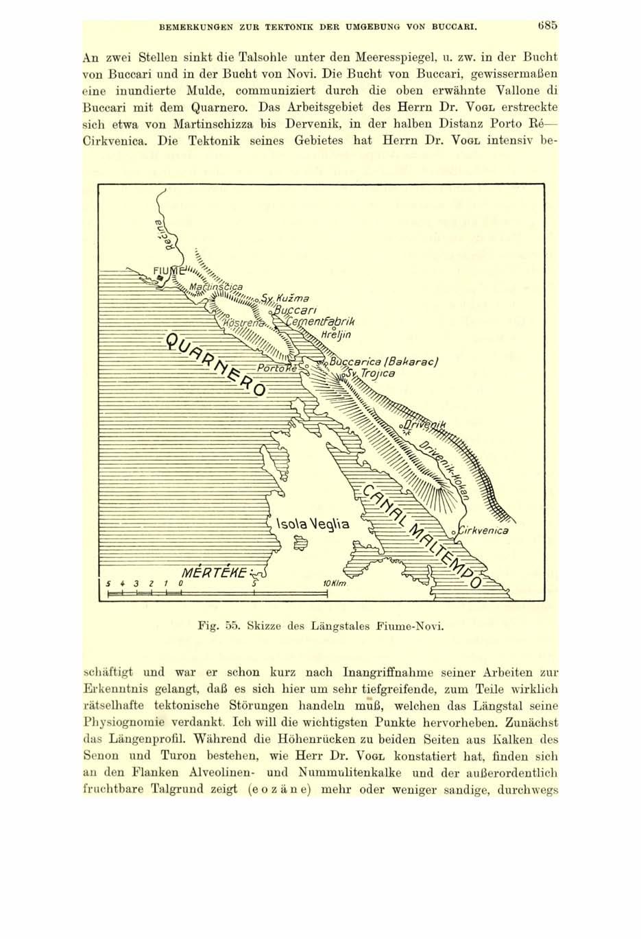 BEMERKUNGEN ZUR TEKTONIK DER UMGEBUNG VON BUCCARI. 1)85 An zwei Stellen sinkt die Talsohle unter den Meeresspiegel, u. zw. in der Bucht von Buccari und in der Bucht von Novi.