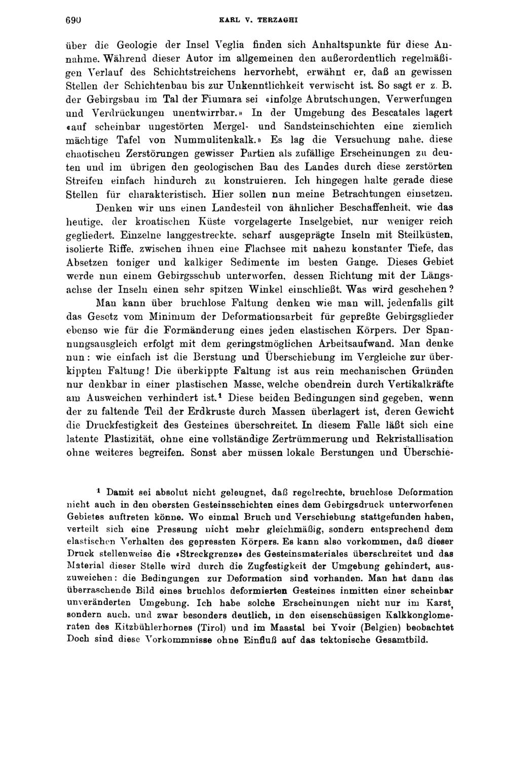 6 9 0 KARL V. TERZAGHI über die Geologie der Insel Veglia finden sich Anhaltspunkte für diese Annahme.