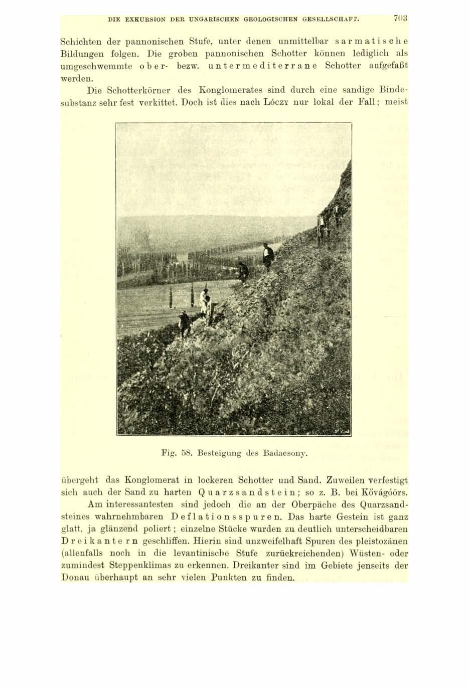 DIE EXKURSION DER UNGARISCHEN GEOLOGISCHEN GESELLSCHAFT. 7<I3 Schichten der pannonischen Stufe, unter denen unmittelbar sarmatisclie Bildungen folgen.