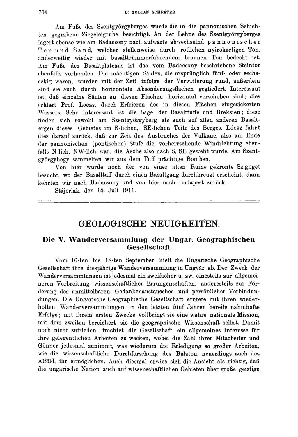 7 01 Dl ZOLTÁN SCHRÉTER Am Fuße des Szentgyörgyberges wurde die in die pannonischen Schichten gegrabene Ziegeleigrube besichtigt An der Lehne des Szentgyörgyberges lagert ebenso wie am Badacsony nach