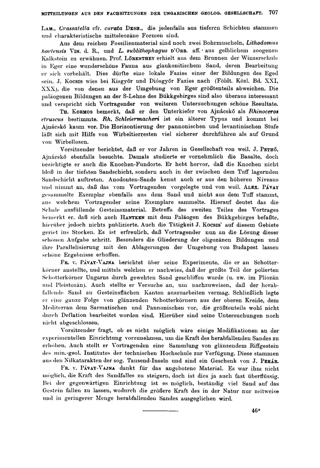 MITTEILUNGEN AUS DEN FACH SITZUNGEN DER UNGARISCHEN GEOLOG. GESELLSCHAFT. 707 L am., Crassatella cfr. curata D e s h.