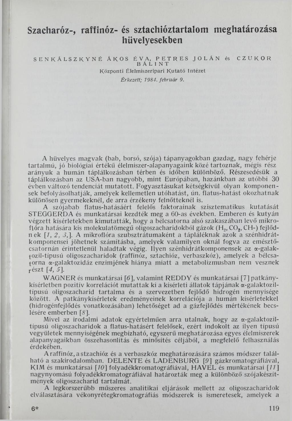 Szacharóz-, raffinóz- és sztachióztartalom meghatározása hüvelyesekben SENKÁLSZK.YNÉ ÁKOS ÉVA, PETRES JOLÁN és CZUKOR BÁLINT K özponti Élelm iszeripari K u tató Intézet Érkezett; 7 984. február 9.