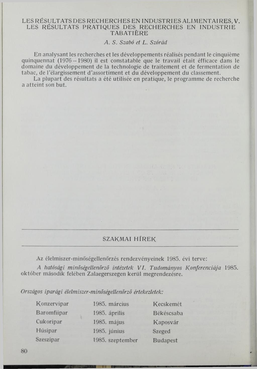 LES RÉSULTATS DES RECHERCHES EN INDUSTRIES ALIMENTAIRES, V. LES RÉSULTATS PRATIQUES DES RECHERCHES EN INDUSTRIE TABATIÉRE A. S. Szabó et L.