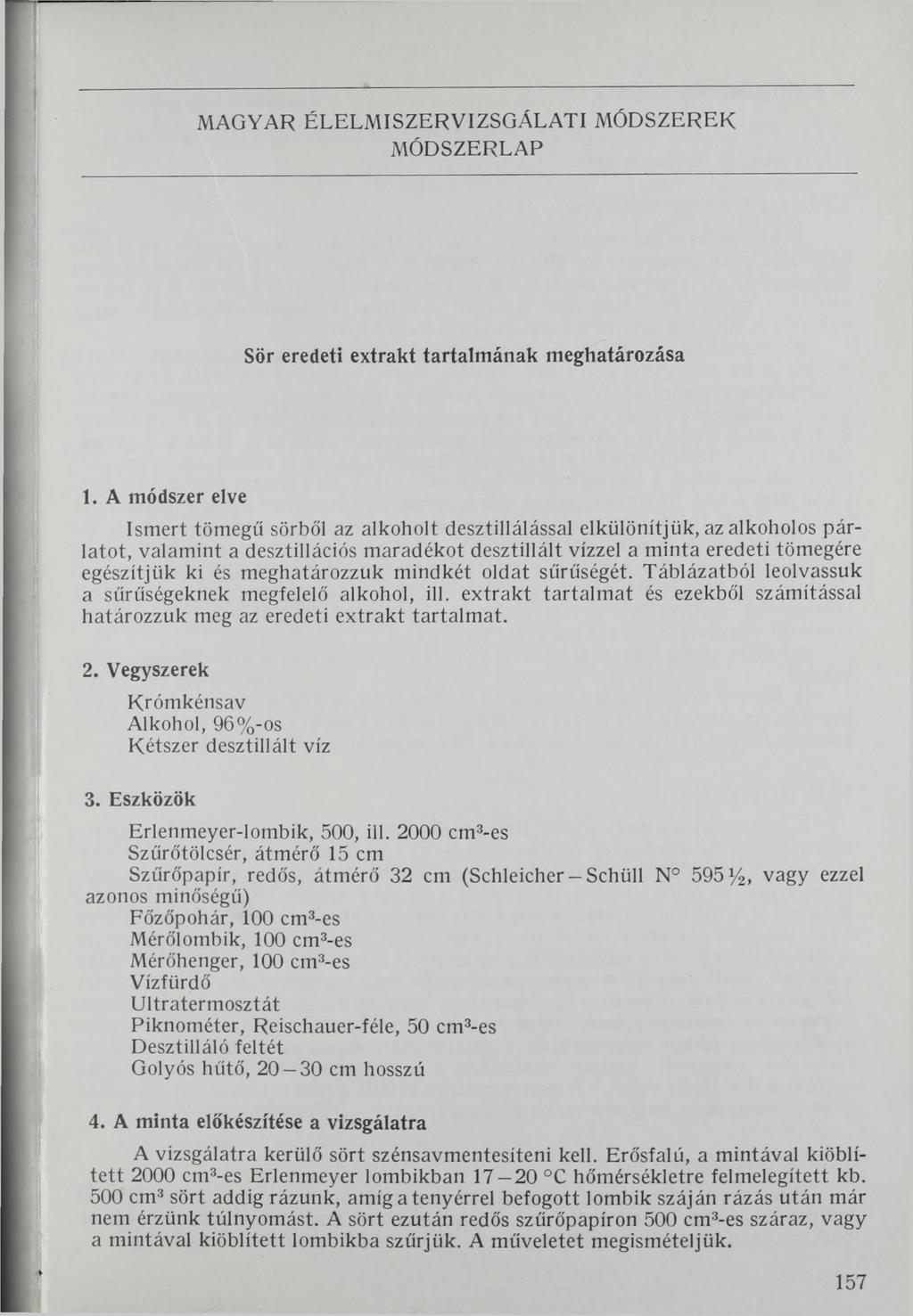 MAGYAR ÉLELMI SZER VIZSGÁLATI MÓDSZEREK MÓDSZERLAP Sör eredeti extrakt tartalmának meghatározása 1.