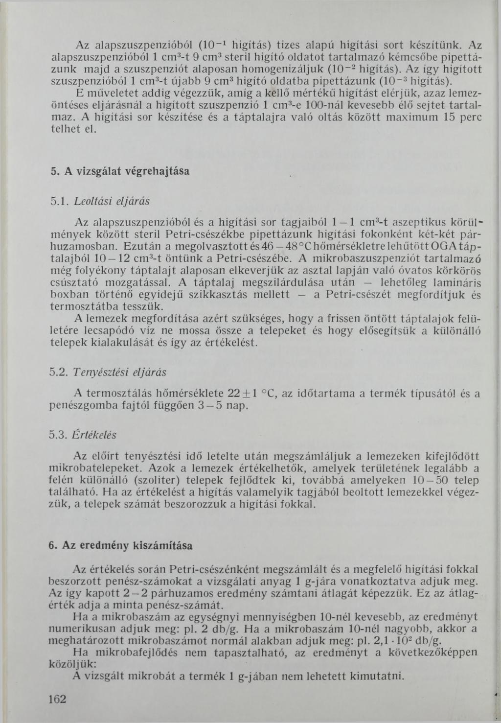 Az alapszuszpenzióból (10_1 hígítás) tizes alapú higítási sort készítünk.