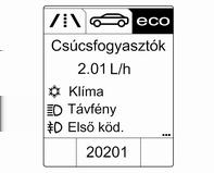 Ezen felül az i ellenőrzőlámpa is világít vagy villog az üzemanyagszintjelzőben 3 100. Pillanatnyi fogyasztás A pillanatnyi üzemanyag-fogyasztást mutatja.