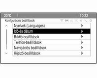 114 Műszerek és kezelőszervek Sport mód profil Nyelvek (Languages) Idő és dátum Rádió-beállítások Telefon-beállítások Navigációs beállítások Kijelző-beállítások Jármű-beállítások A megfelelő