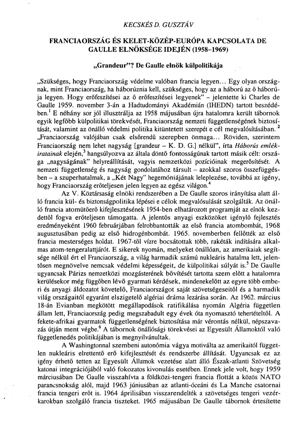 KECSKÉS D. GUSZTÁV FRANCIAORSZÁG ÉS KELET-KÖZÉP-EURÓPA KAPCSOLATA DE GAULLE ELNÖKSÉGE IDEJÉN (1958-1969) Grandeur"?