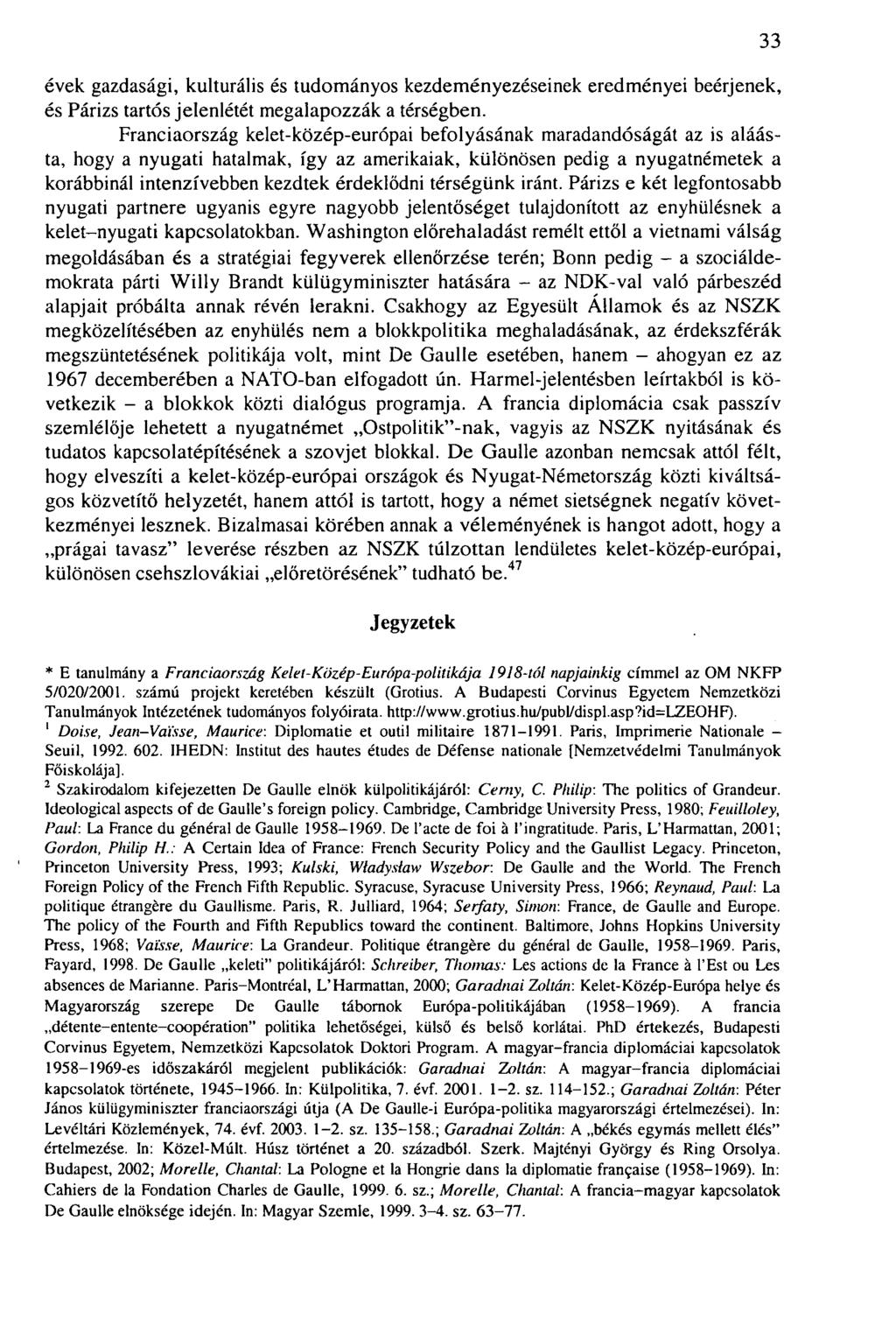évek gazdasági, kulturális és tudományos kezdeményezéseinek eredményei beérjenek, és Párizs tartós jelenlétét megalapozzák a térségben.