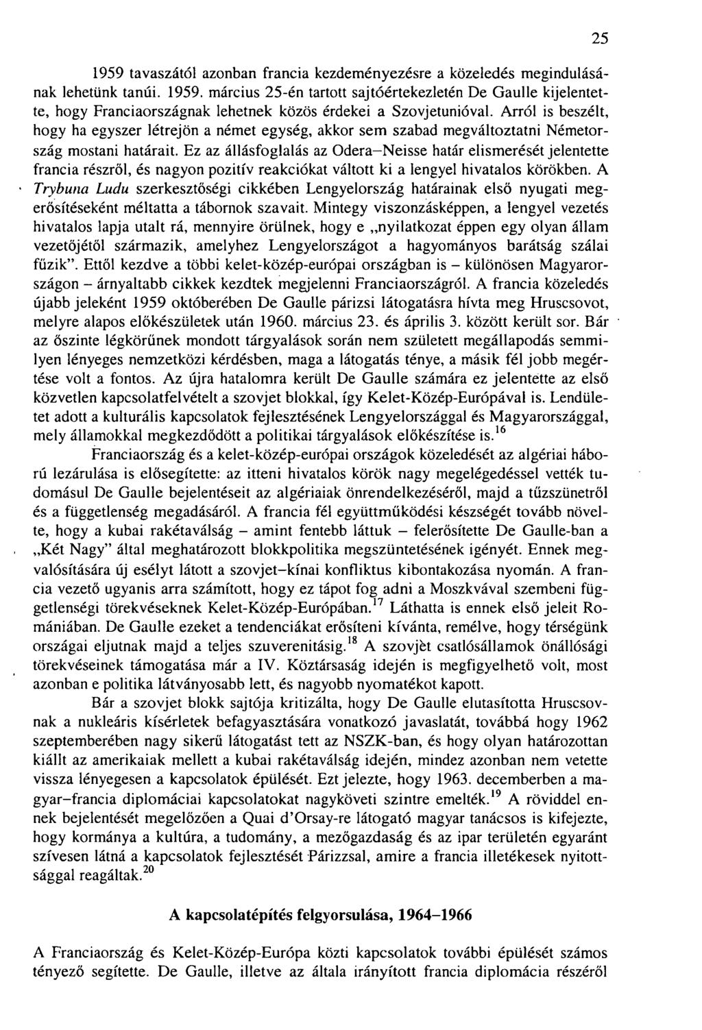 1959 tavaszától azonban francia kezdeményezésre a közeledés megindulásának lehetünk tanúi. 1959.
