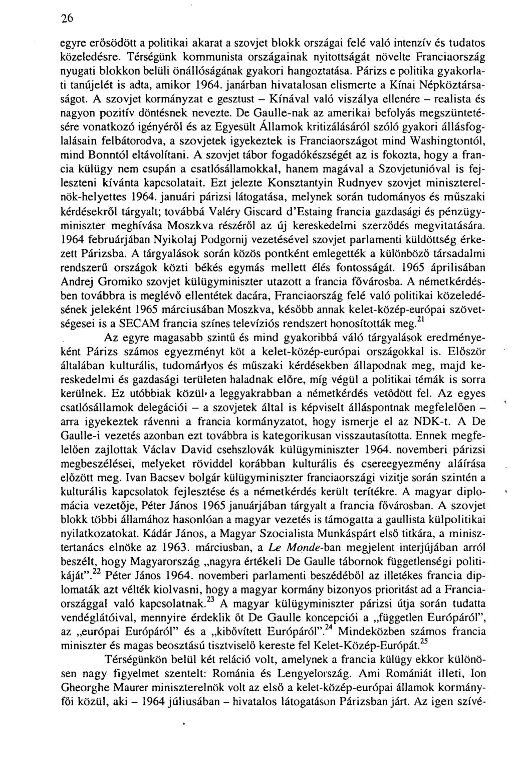 26 egyre erősödött a politikai akarat a szovjet blokk országai felé való intenzív és tudatos közeledésre.