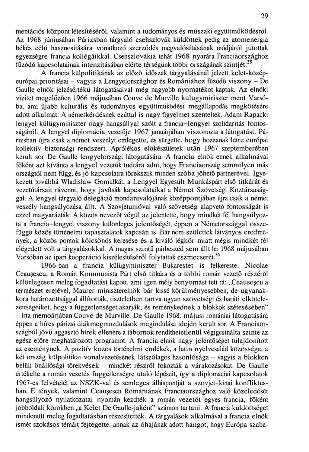 mentációs központ létesítéséről, valamint a tudományos és műszaki együttműködésről.