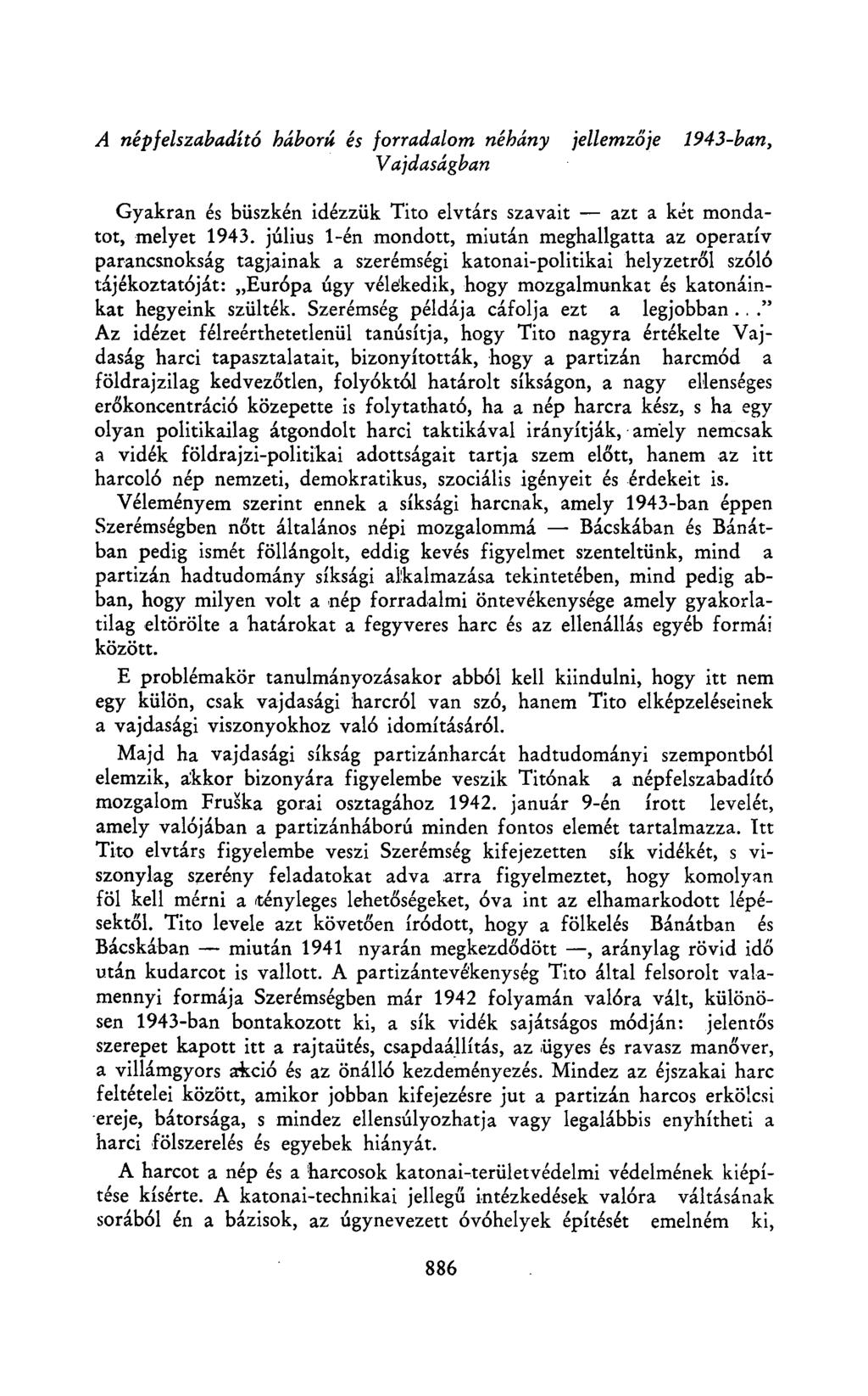 A népfelszabadító háború és forradalom néhány jellemzője 1943-ban, Vajdaságban Gyakran és büszkén idézzük Tito elvtárs szavait azt a két mondatot, melyet 1943.