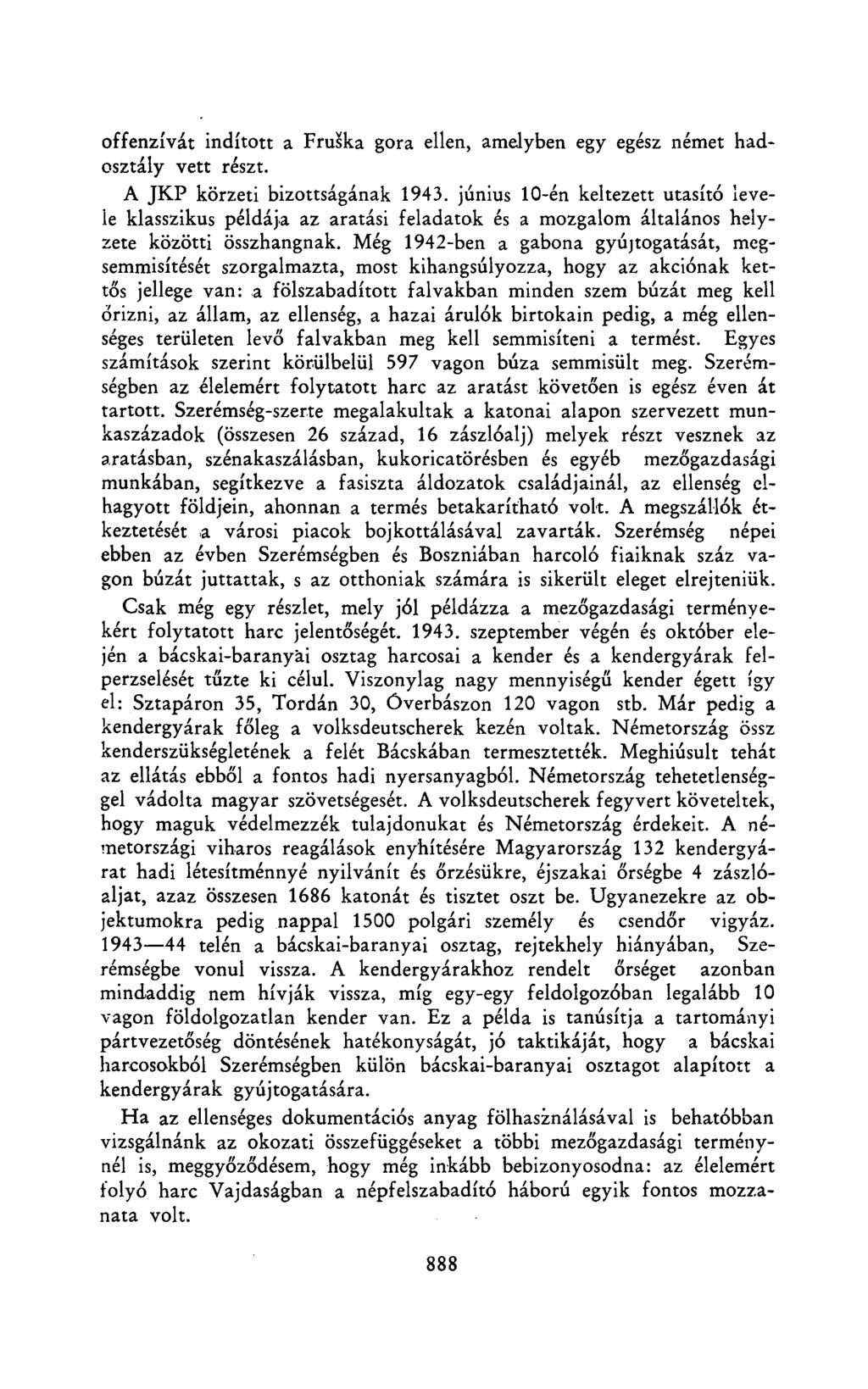 offenzívát indított a Fruska gora ellen, amelyben egy egész német hadosztály vett részt. A JKP körzeti bizottságának 1943.