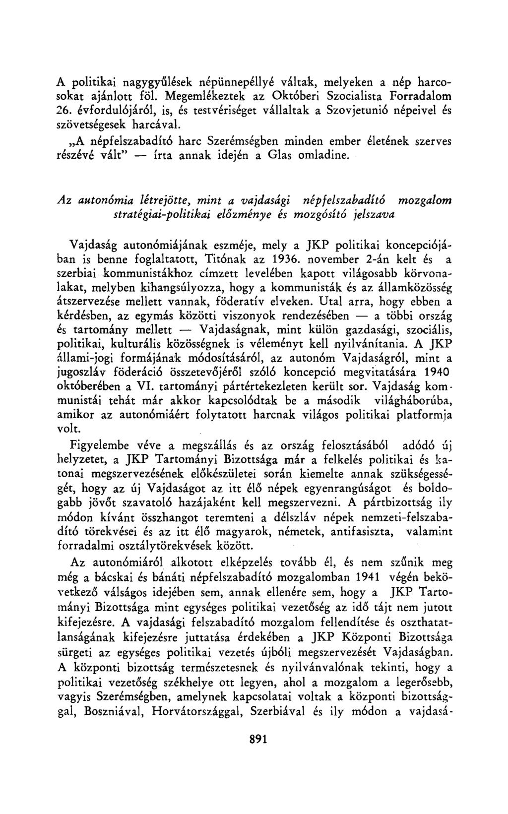 A politikai nagygyűlések népünnepéllyé váltak, melyeken a nép harcosokat ajánlott föl. Megemlékeztek az Októberi Szocialista Forradalom 26.