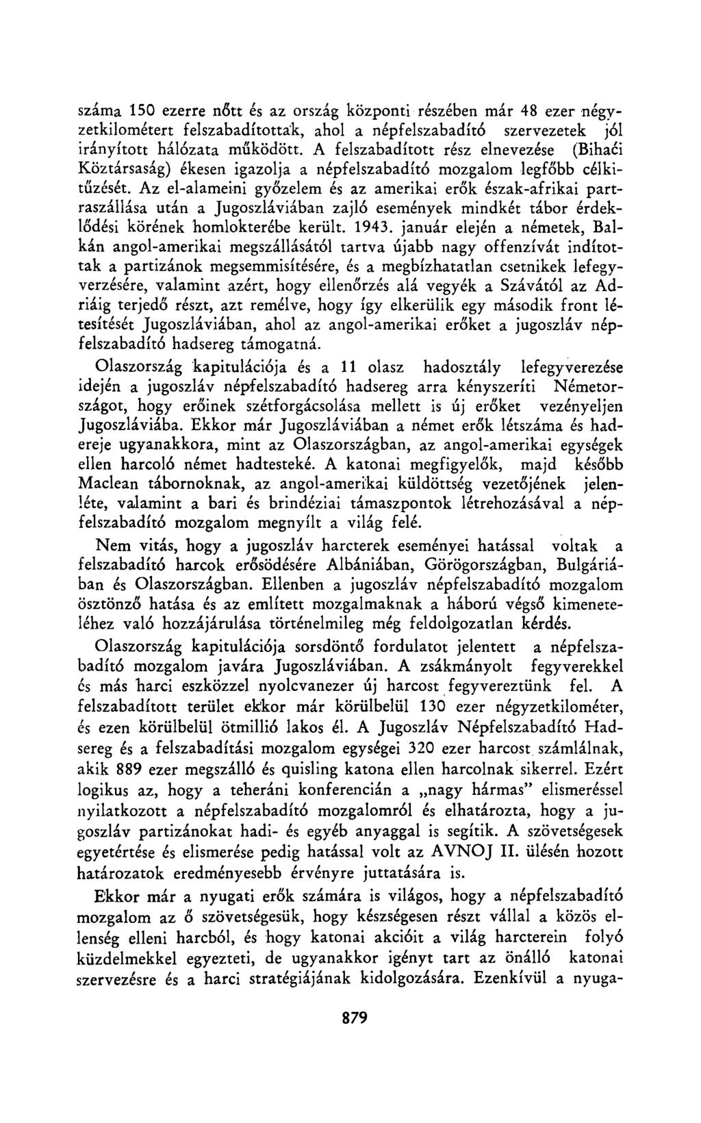 száma 150 ezerre nőtt és az ország központi részében már 48 ezer négyzetkilométert felszabadították, ahol a népfelszabadító szervezetek jól irányított hálózata működött.
