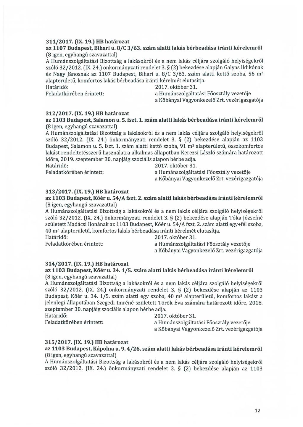 311/2017. (IX.19.) HB határozat az 1107 Budapest, Bihari u. 8/C 3/63. szám alatti lakás bérbeadása iránti kérelemről szóló 32/2012. (IX. 24.) önkormányzati rendelet 3.