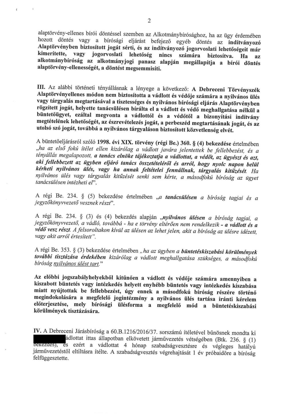 alaptörvény-ellenes bírói döntéssel szemben az Alkotmánybirósághoz, ha az ügy érdemében hozott^ dontes vagy a bírósági eljárást befejező egyéb döntés az indítványozó Alaptorvényben biztosított jogát