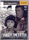 Iván gyermekkora (1962) DVD 82 Szereplők: Valentyin Zubkov, Ivan Szavkin, Vlagyimir Marenkov.