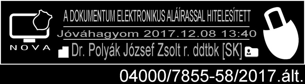 tartozó eljárások Kibocsátás dátuma: 2017. december 11. Érvényessége: 2017. december 11. napjától visszavonásig Jánosi Péter r.