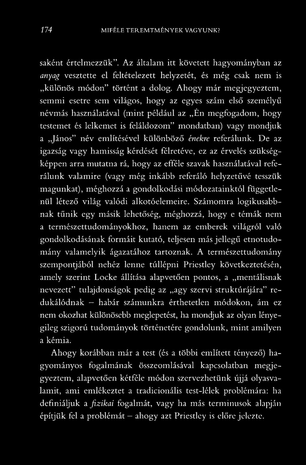 a János név említésével különböző énekre referálunk.