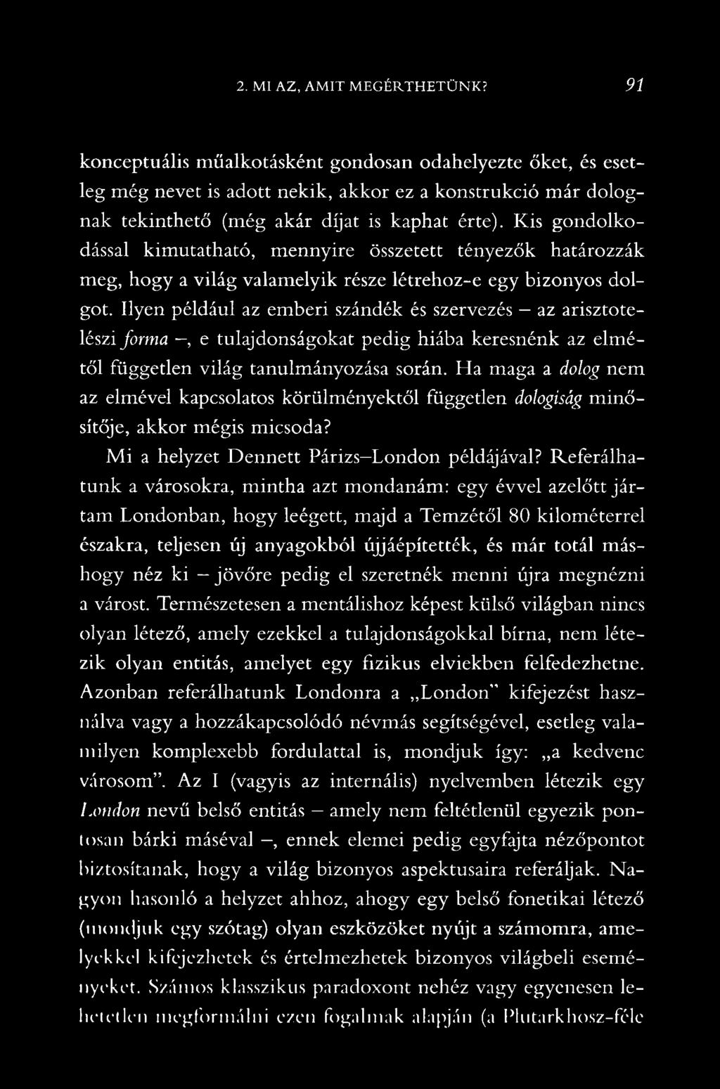 Kis gondolkodással kimutatható, mennyire összetett tényezők határozzák meg, hogy a világ valamelyik része létrehoz-e egy bizonyos dolgot.
