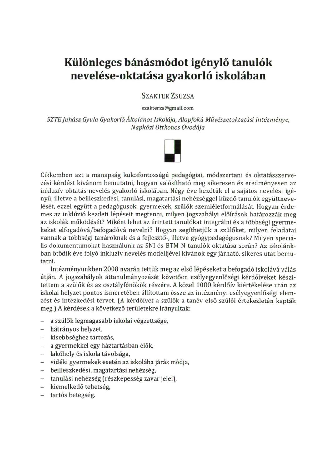 Különleges bánásmódot igénylő tanulók nevelése-oktatása gyakorló iskolában SZAKTER ZSUZSA szakterzs@gmail.