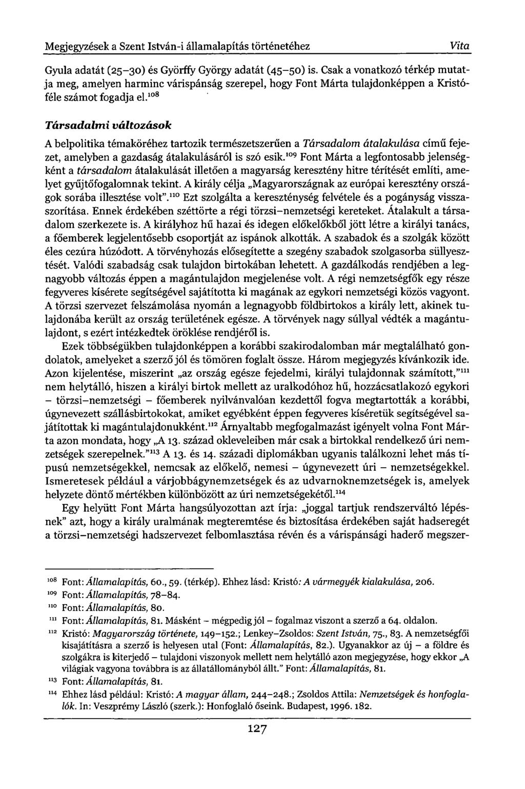 Megjegyzések a Szent István-i államalapítás történetéhez Vita Gyula adatát (25-30) és Györffy György adatát (45-50) is.