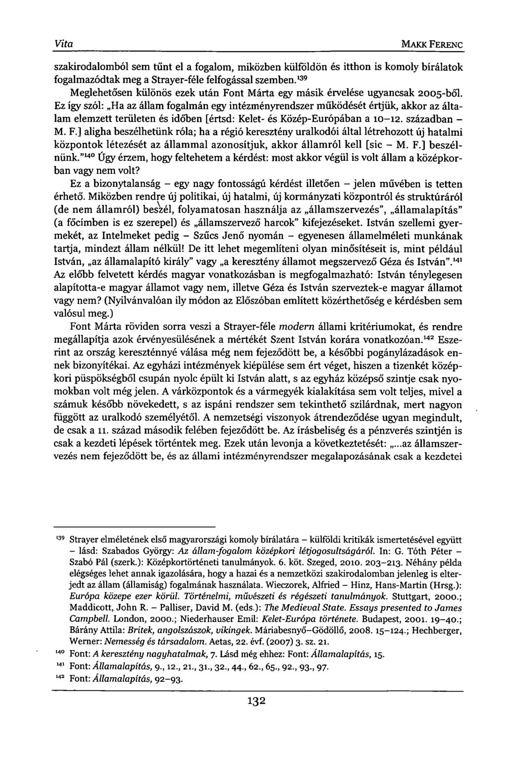 Vita MAKK FERENC szakirodalomból sem tűnt el a fogalom, miközben külföldön és itthon is komoly bírálatok fogalmazódtak meg a Strayer-féle felfogással szemben.