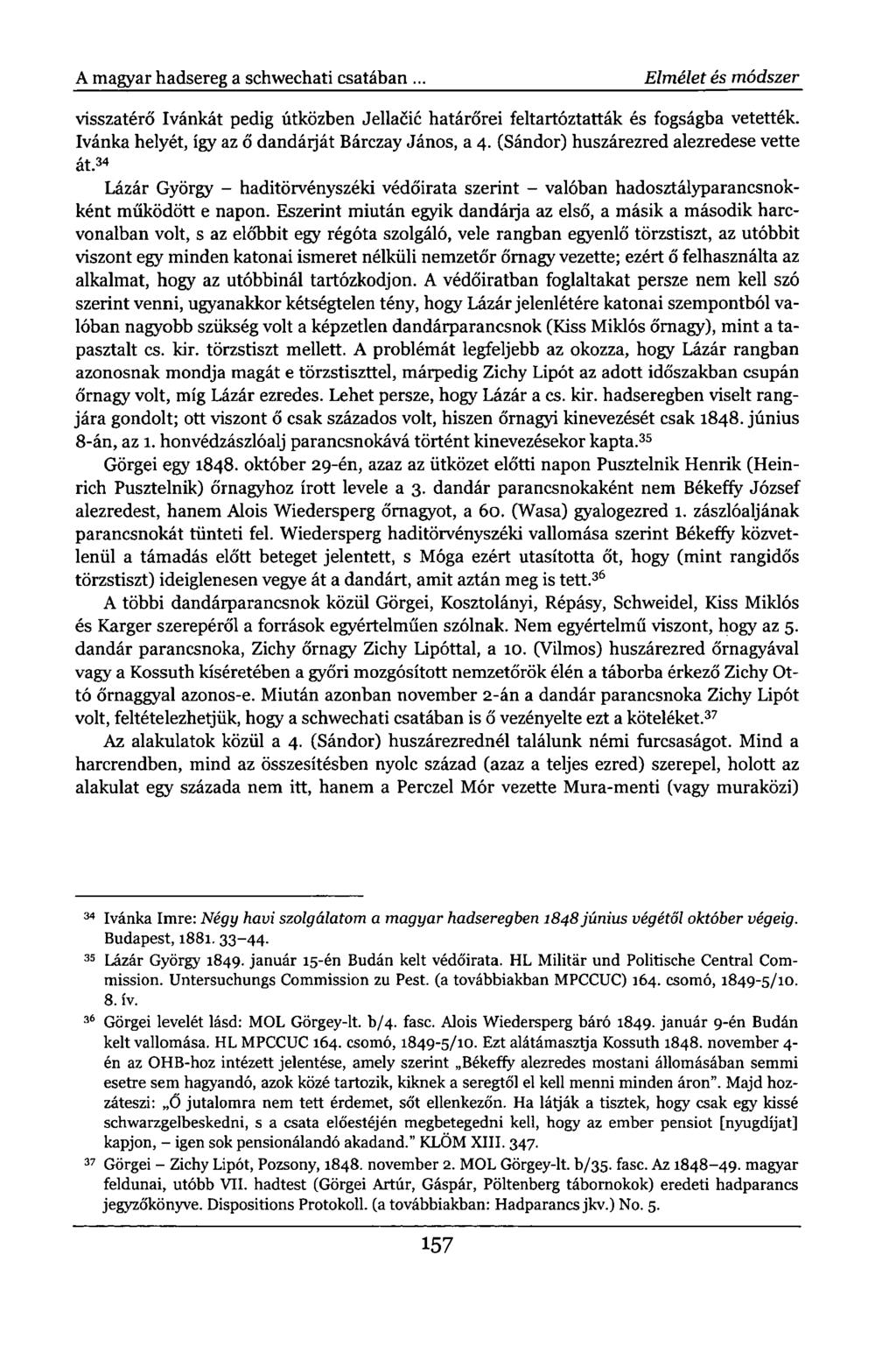 A magyar hadsereg a schwechati csatában. Elmélet és módszer visszatérő Ivánkát pedig útközben Jellacic határőrei feltartóztatták és fogságba vetették.