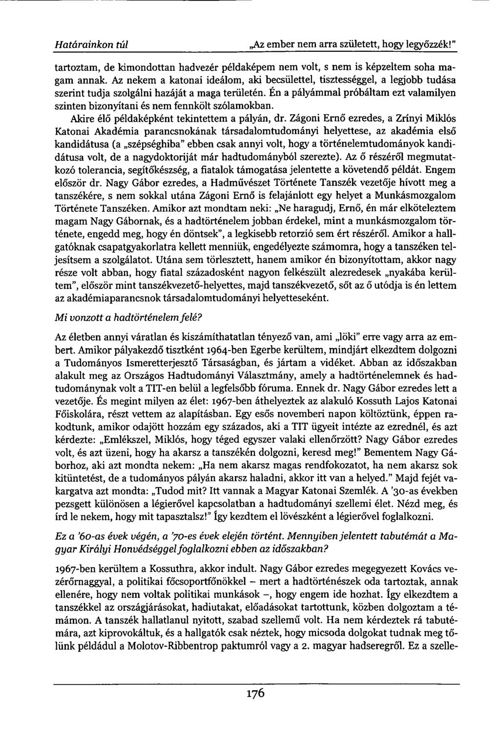 Határainkon túl Az ember nem arra született, hogy legyőzzék!" tartoztam, de kimondottan hadvezér példaképem nem volt, s nem is képzeltem soha magam annak.