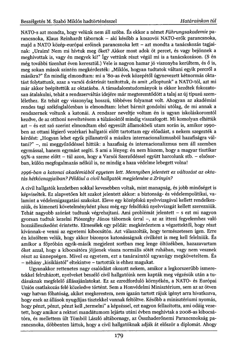 Beszélgetés M. Szabó Miklós hadtörténésszel Határainkon túl NATO-s azt mondta, hogy velünk nem áll szóba.