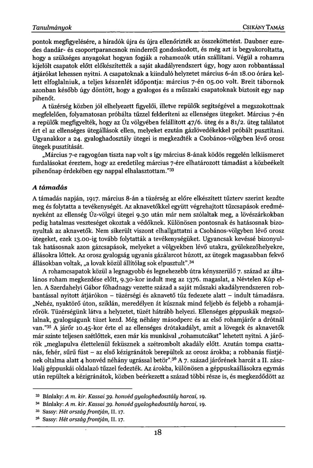 Tanulmányok CSIKÁNY TAMÁS pontok megfigyelésére, a híradók újra és újra ellenőrizték az összeköttetést.