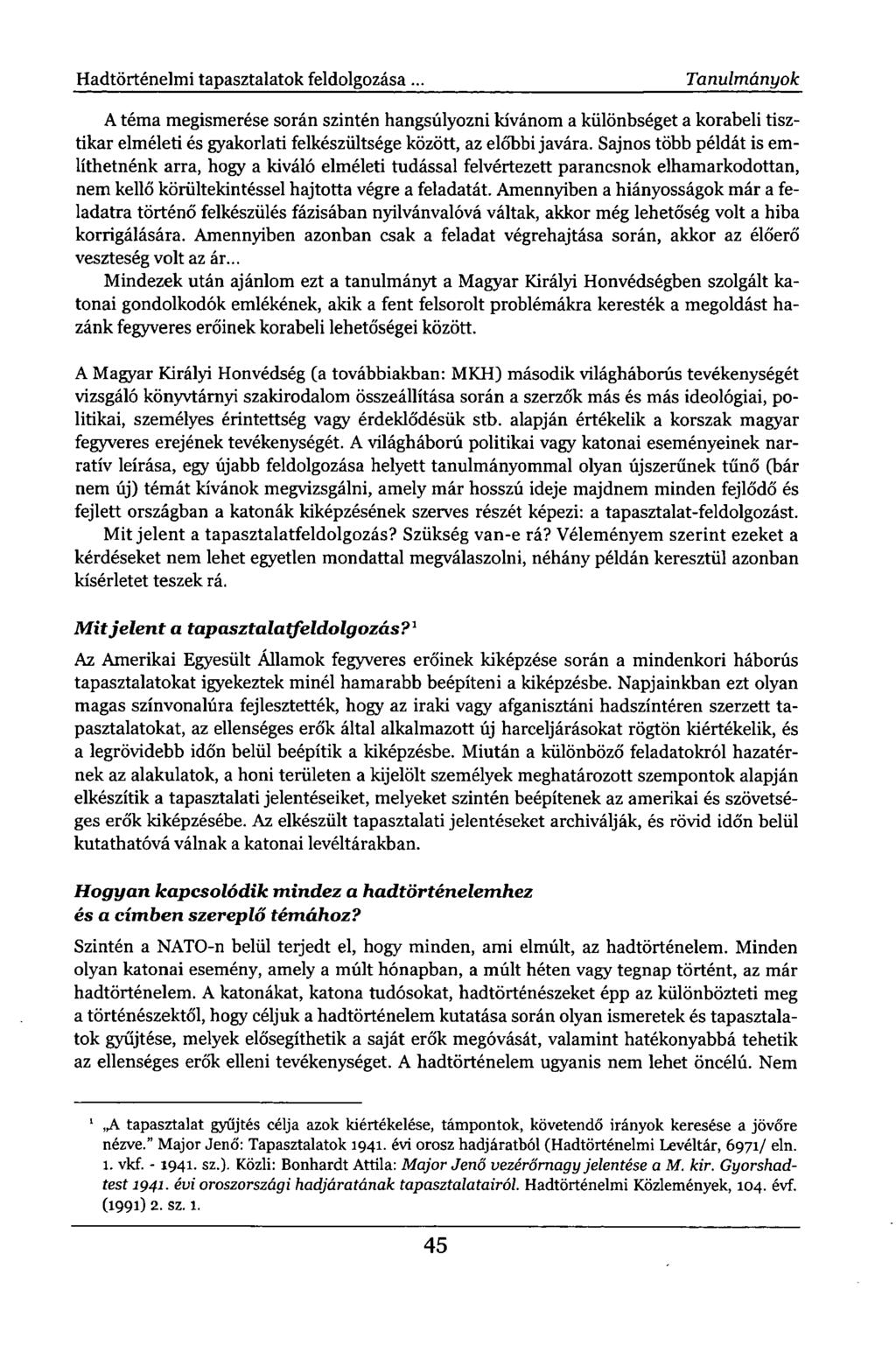 Hadtörténelmi tapasztalatok feldolgozása.