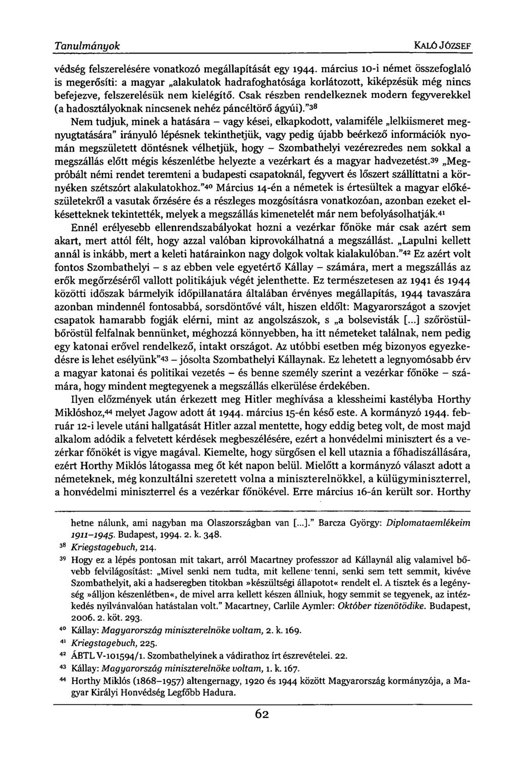 Tanulmányok KALÓ JÓZSEF védség felszerelésére vonatkozó megállapítását egy 1944.