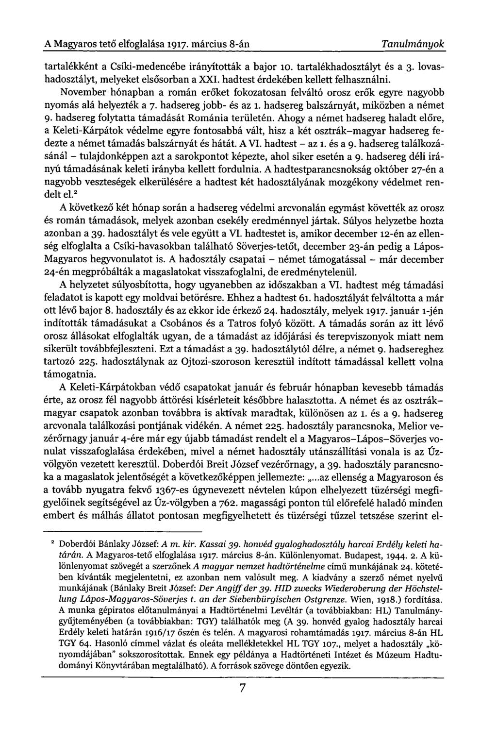 A Magyaros tető elfoglalása 1917. március 8-án Tanulmányok tartalékként a Csíki-medencébe irányították a bajor 10. tartalékhadosztályt és a 3. lovashadosztályt, melyeket elsősorban a XXI.