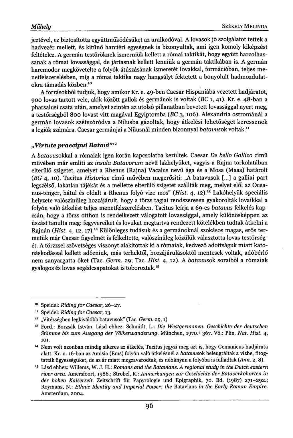 Műhely SZÉKELY MELINDA jeztével, ez biztosította együttműködésüket az uralkodóval.