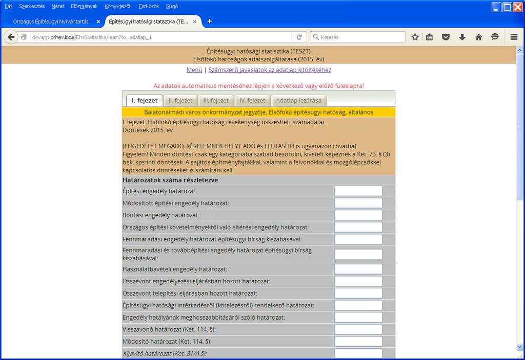 5. AZ ELEKTRONIKUS ŰRLAP KITÖLTÉSE Az alkalmazásba történő belépést követően az I.fejezet adatmezői láthatóak.