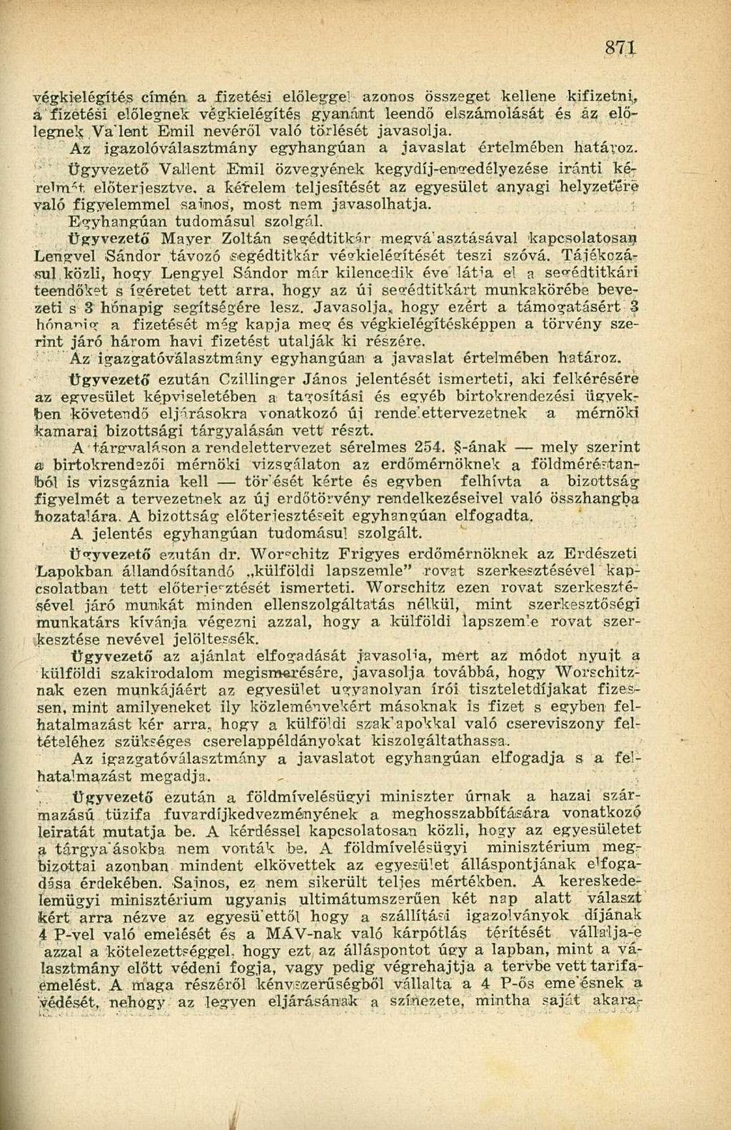 végkielégítés címén, a fizetési előleggel azonos összeget kellene kifizetni, á fizetési előlegnek végkielégítés gyanánt leendő elszámolását és áz előlegnél;; Va'lent Emil nevéről való törlését