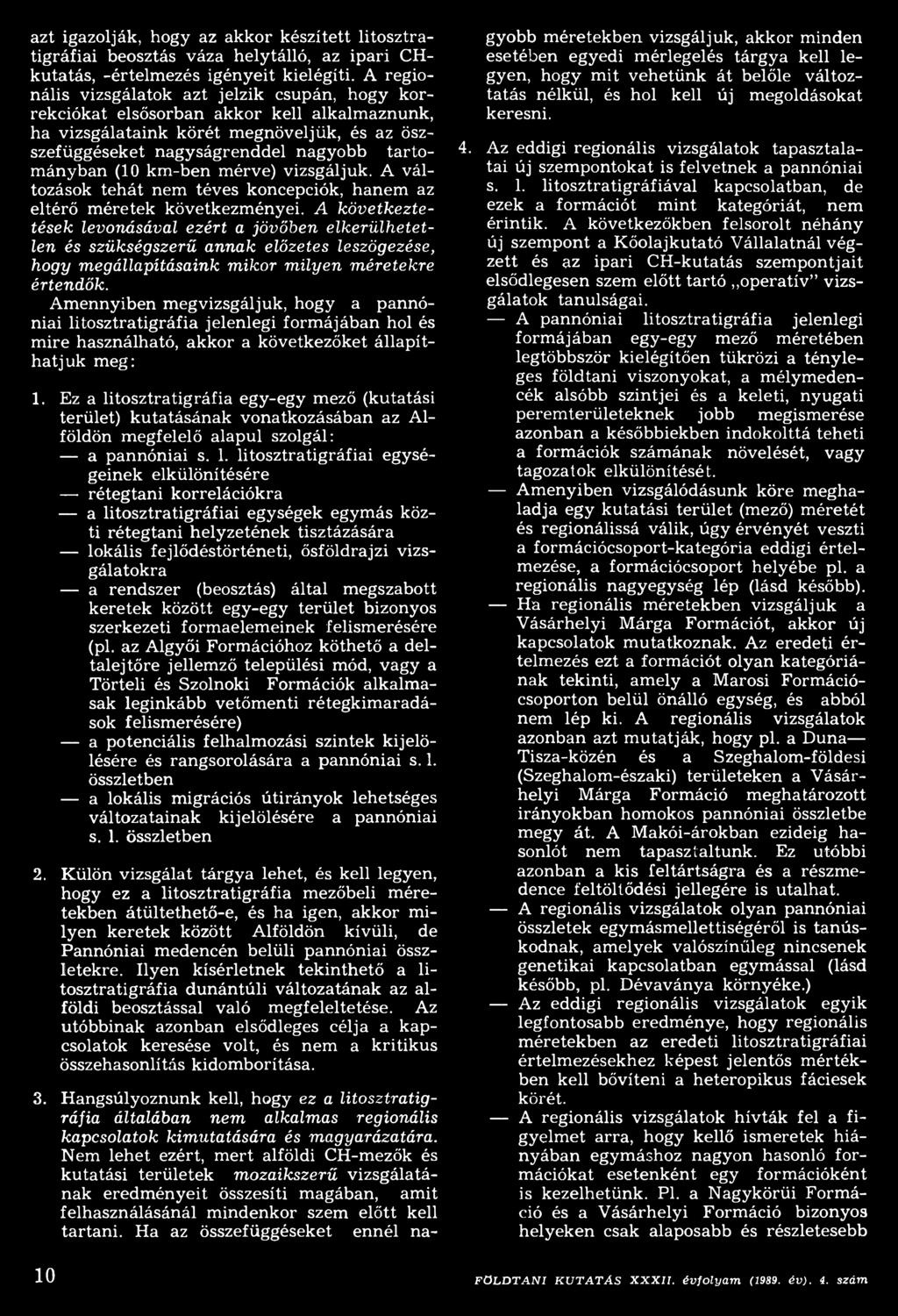 km-ben mérve) vizsgáljuk. A változások tehát nem téves koncepciók, hanem az eltérő méretek következményei.