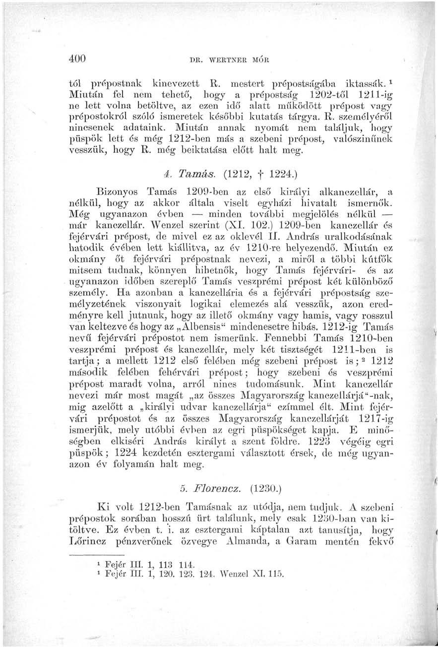 400 DR. WJ2RTNJ5R MÓR tói prépostnak kinevezett R. mestert prépostságába iktassák.